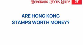 Are Hong Kong Stamps Worth Money? Uncovering Hidden Treasures
