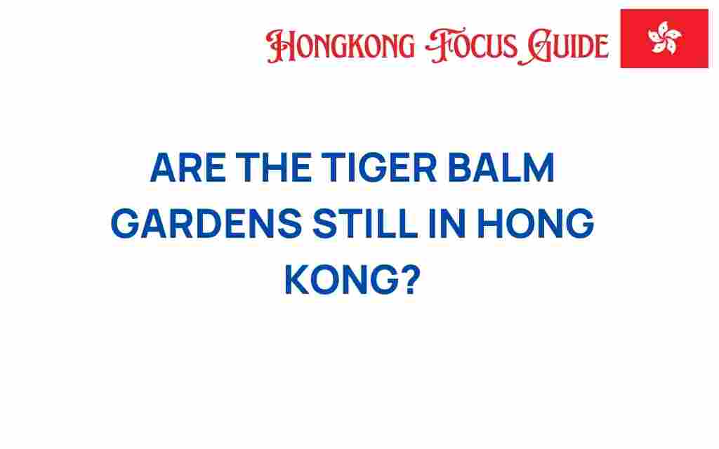 are-tiger-balm-gardens-still-in-hong-kong
