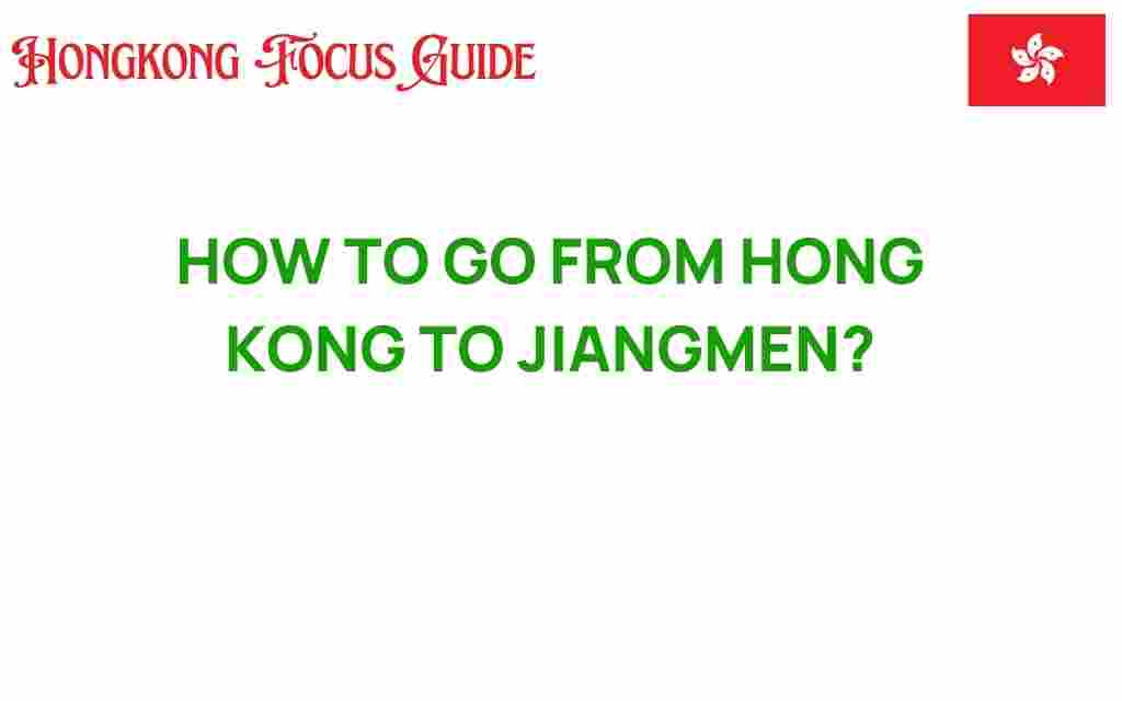hong-kong-to-jiangmen-travel-guide