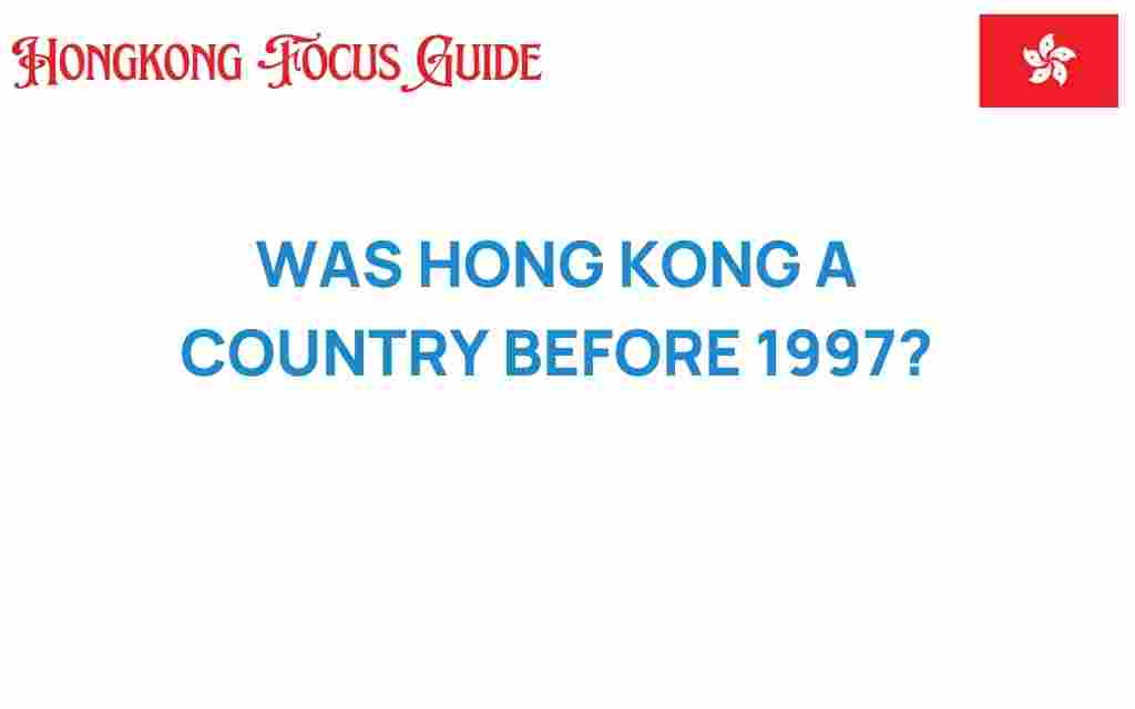 was-hong-kong-a-country-before-1997