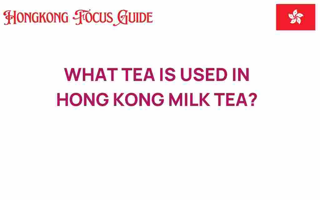 hong-kong-milk-tea-tea-blend