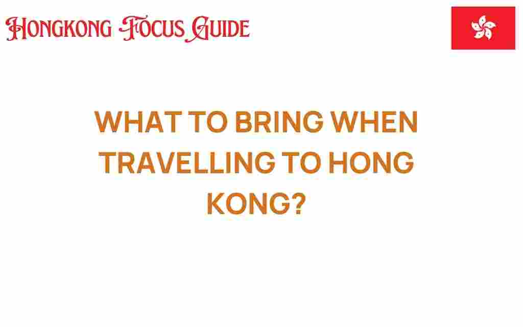 what-to-bring-when-travelling-to-hong-kong