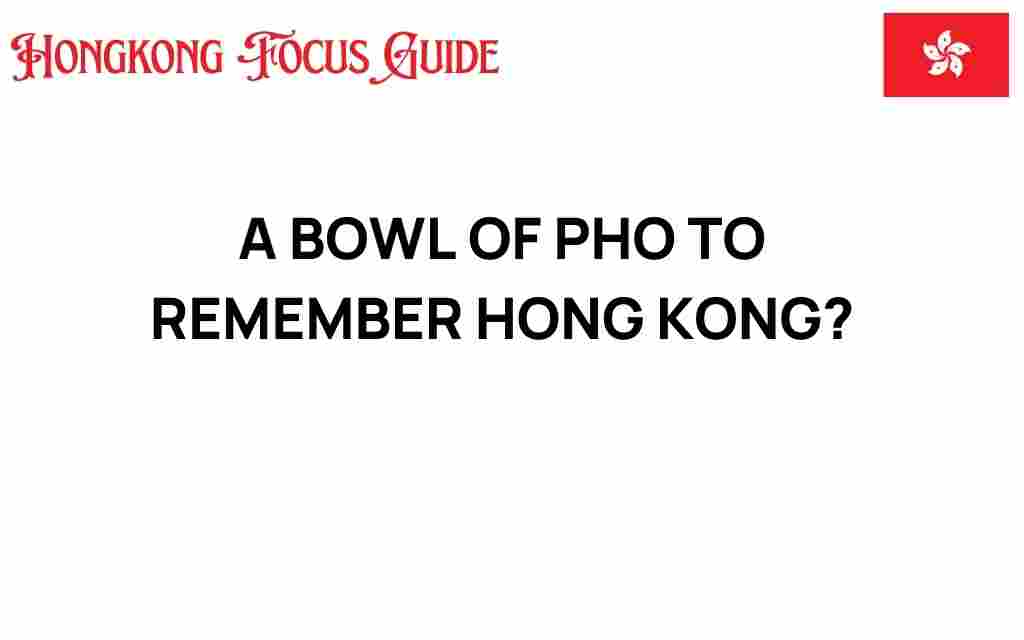 a-bowl-of-pho-hong-kong