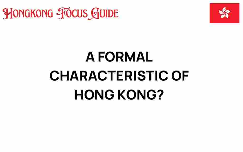 formal-characteristics-hong-kong