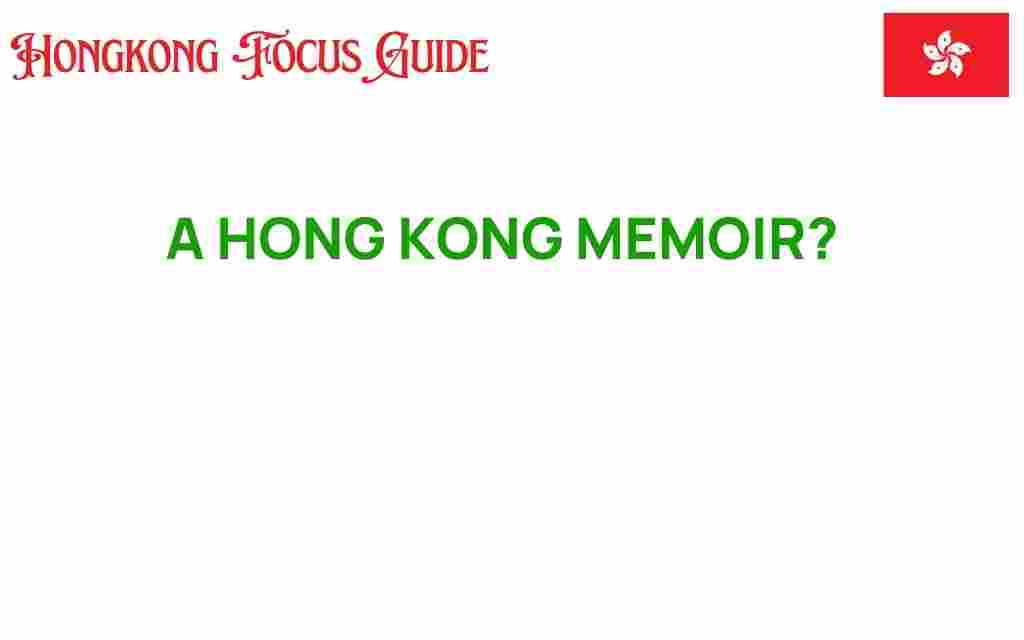 hong-kong-memoir-discovery