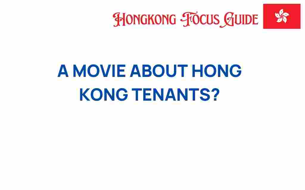 hong-kong-tenants-cinematic-journey