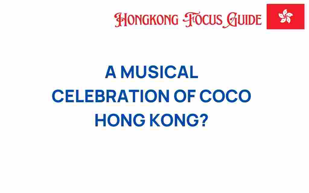 discover-musical-celebration-coco-hong-kong