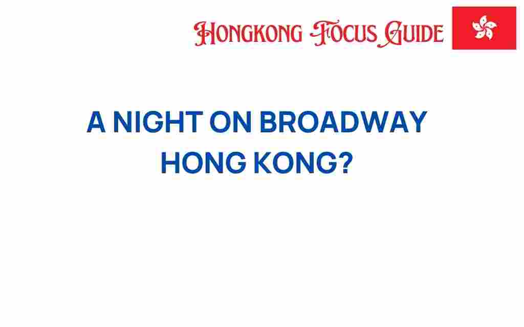 a-night-on-broadway-hong-kong