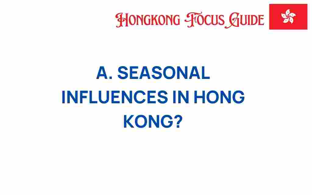 seasonal-influences-hong-kong