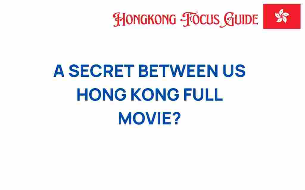 a-secret-between-us-hong-kong-full-movie