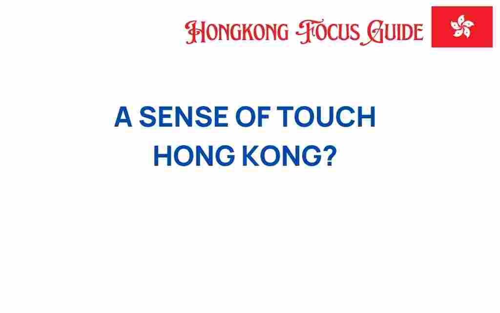 sense-of-touch-hong-kong