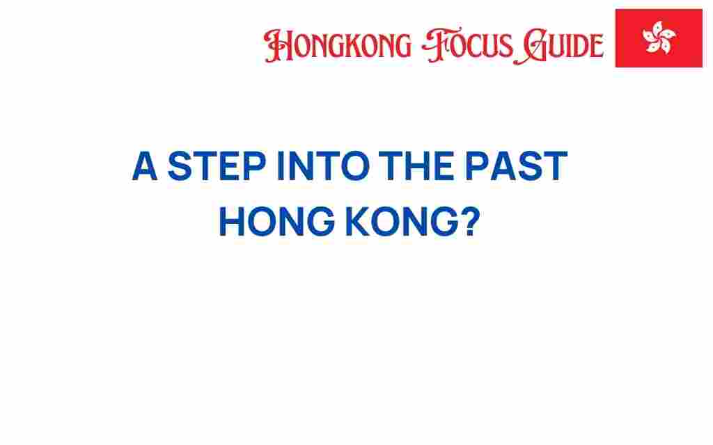 step-into-the-past-hong-kong