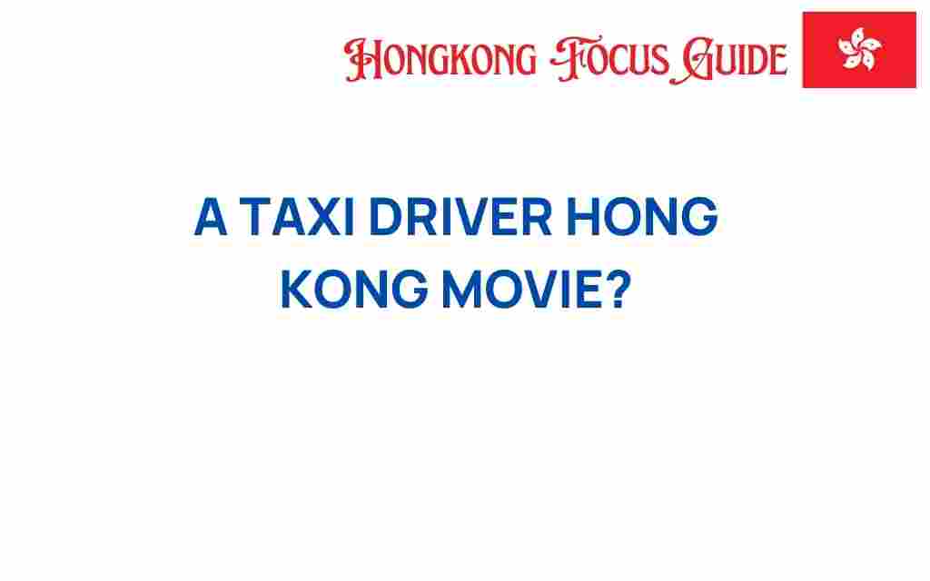 taxi-driver-hong-kong-movie