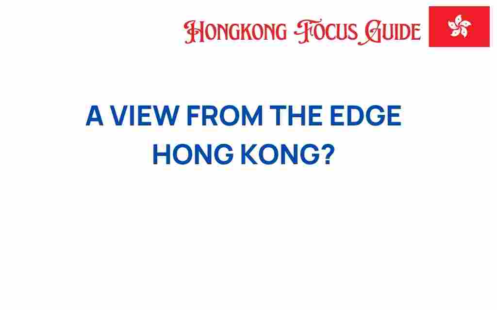 view-from-the-edge-hong-kong