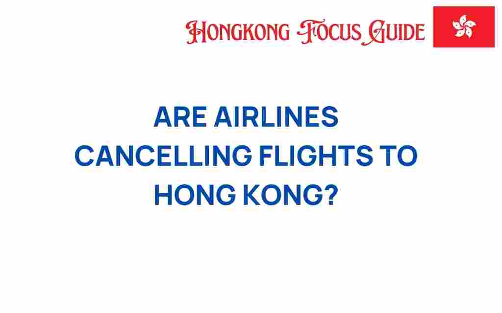 airlines-cancelling-flights-to-hong-kong
