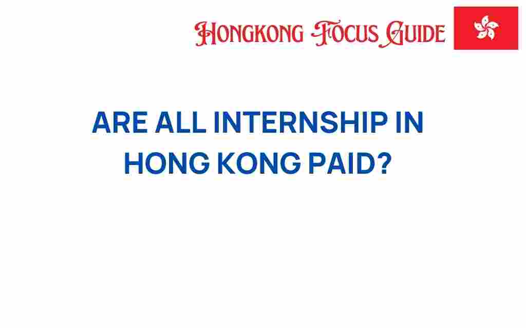 are-all-internships-in-hong-kong-paid