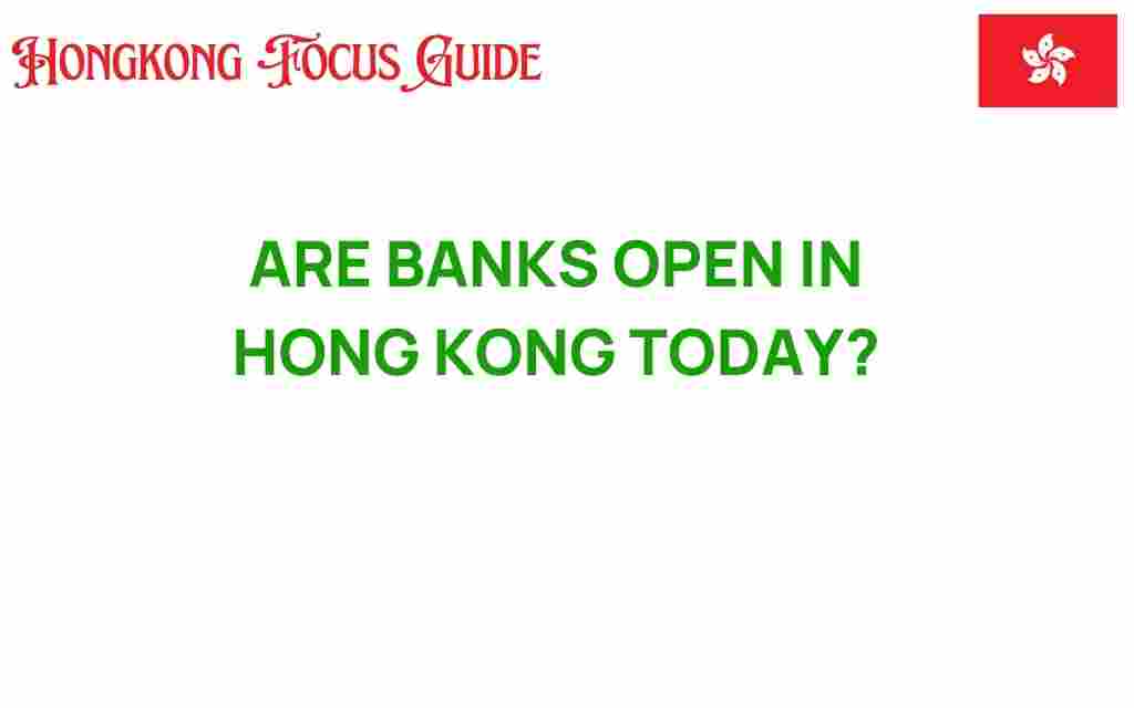 are-banks-open-in-hong-kong-today