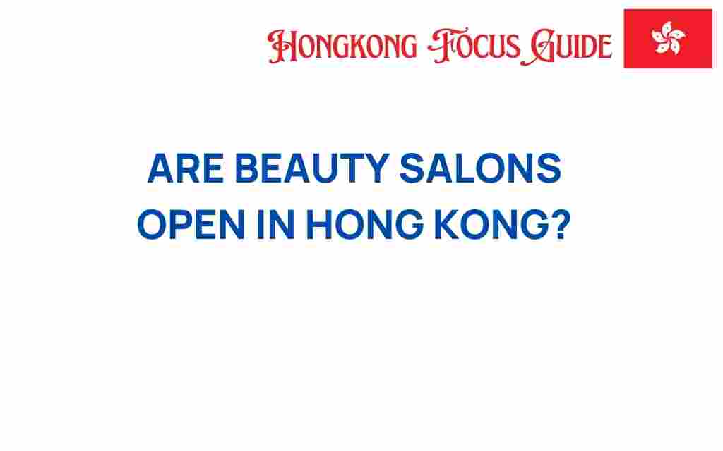 are-beauty-salons-open-in-hong-kong