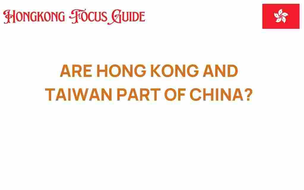 are-hong-kong-and-taiwan-part-of-china