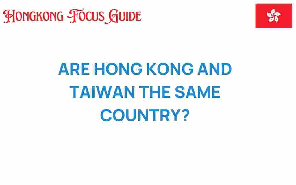 are-hong-kong-and-taiwan-the-same-country