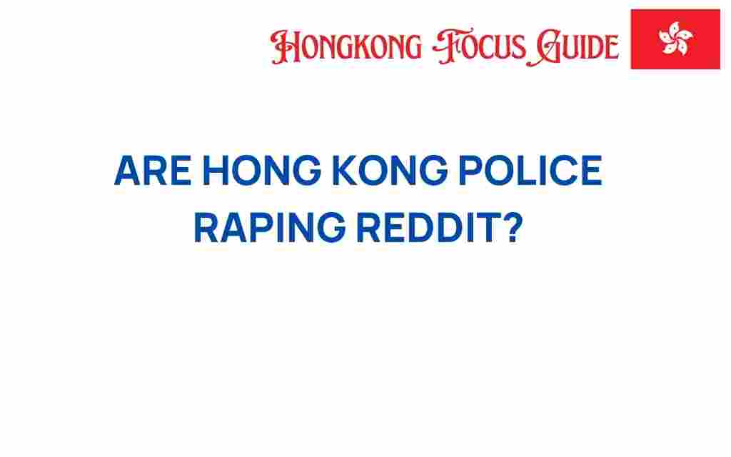 are-hong-kong-police-accused-of-rape