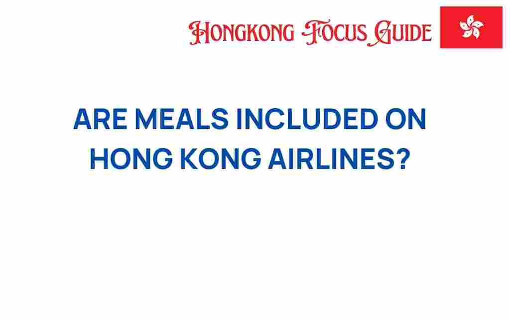are-meals-included-hong-kong-airlines