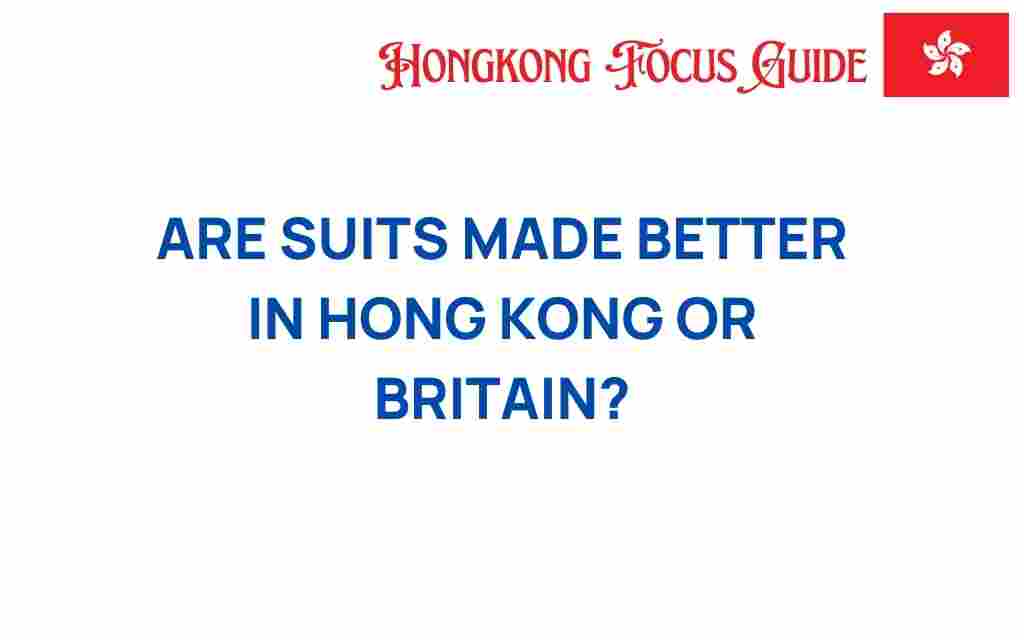 suits-made-better-hong-kong-or-britain