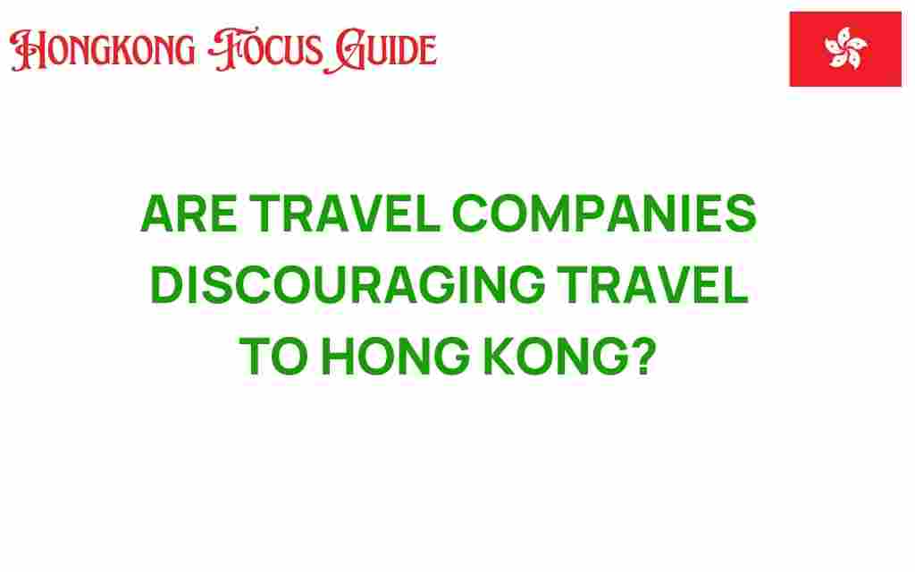 are-travel-companies-discouraging-travel-hong-kong