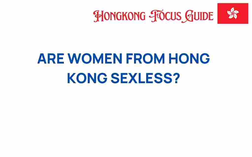 are-women-from-hong-kong-sexless