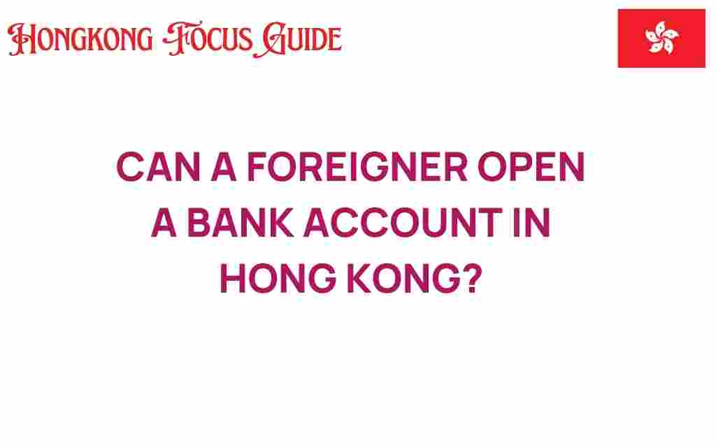 can-a-foreigner-open-a-bank-account-in-hong-kong