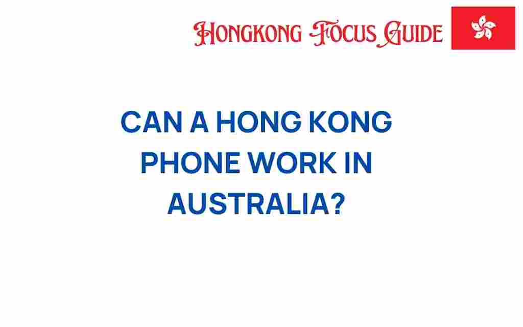can-hong-kong-phone-work-in-australia