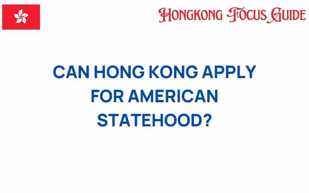 can-hong-kong-apply-for-american-statehood