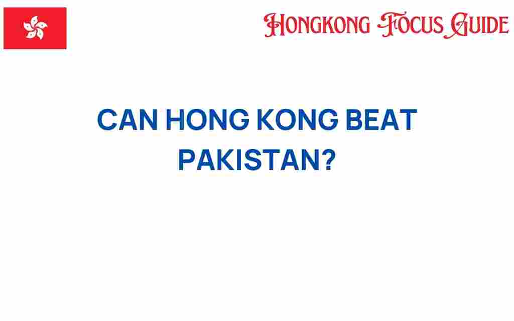 can-hong-kong-beat-pakistan