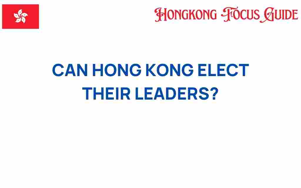 can-hong-kong-elect-their-leaders