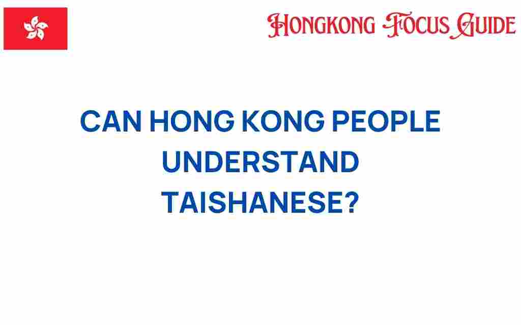 can-hong-kong-people-understand-taishanese