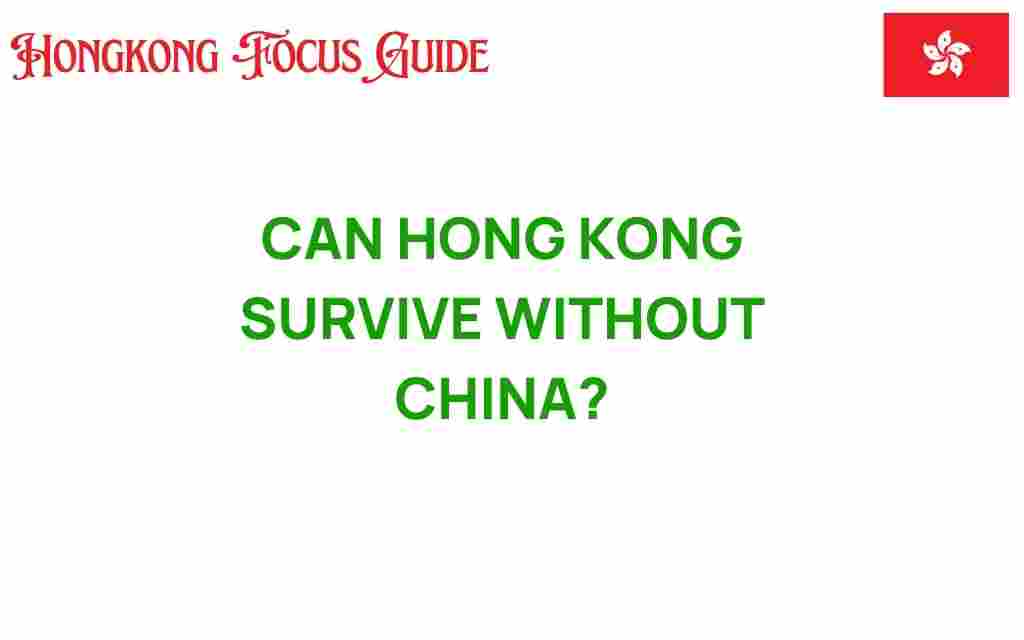can-hong-kong-survive-without-china