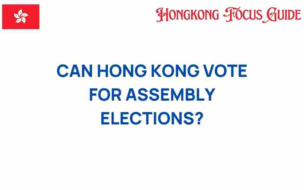 can-hong-kong-vote-for-assembly-elections