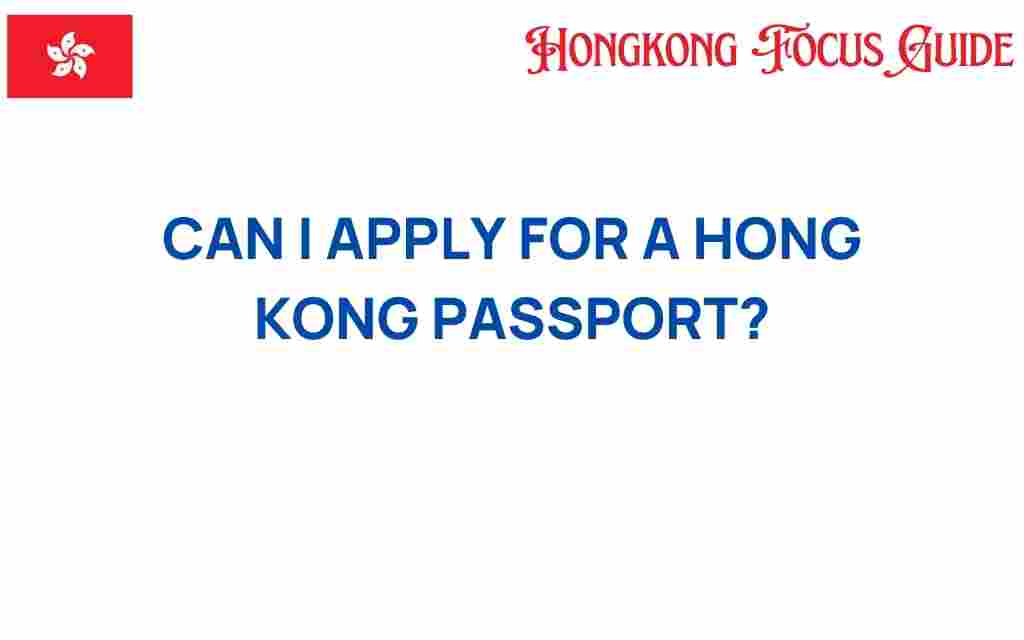 can-i-apply-for-a-hong-kong-passport