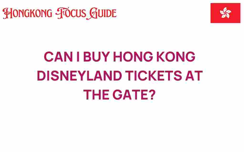 can-i-buy-hong-kong-disneyland-tickets-at-the-gate