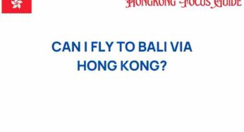 Can I Fly to Bali via Hong Kong? Your Essential Travel Guide