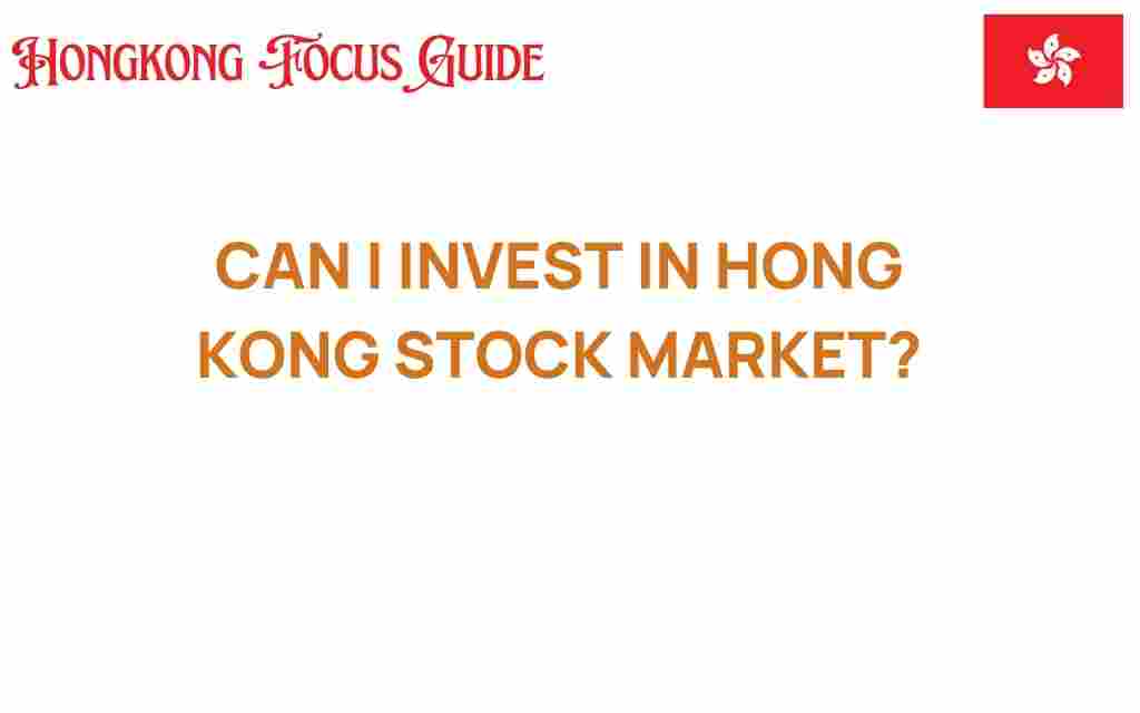 can-i-invest-in-hong-kong-stock-market