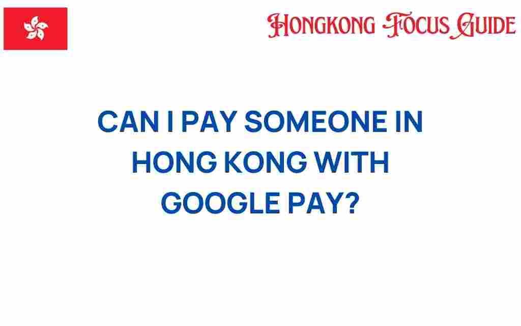 can-i-pay-someone-in-hong-kong-with-google-pay