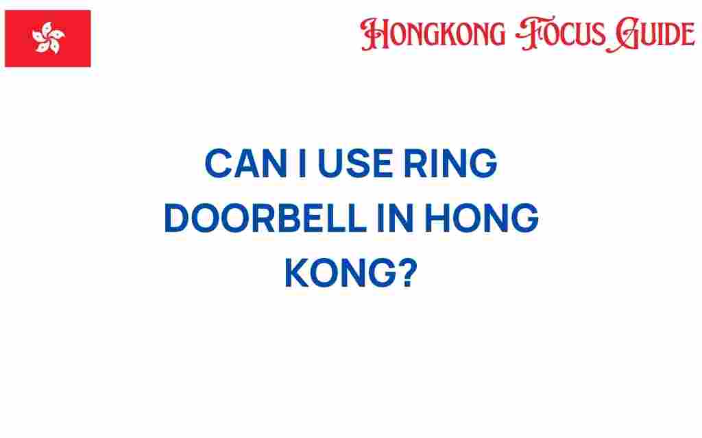 can-i-use-ring-doorbell-hong-kong