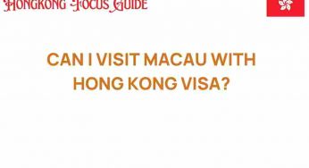 Can I Visit Macau with a Hong Kong Visa? Your Essential Guide