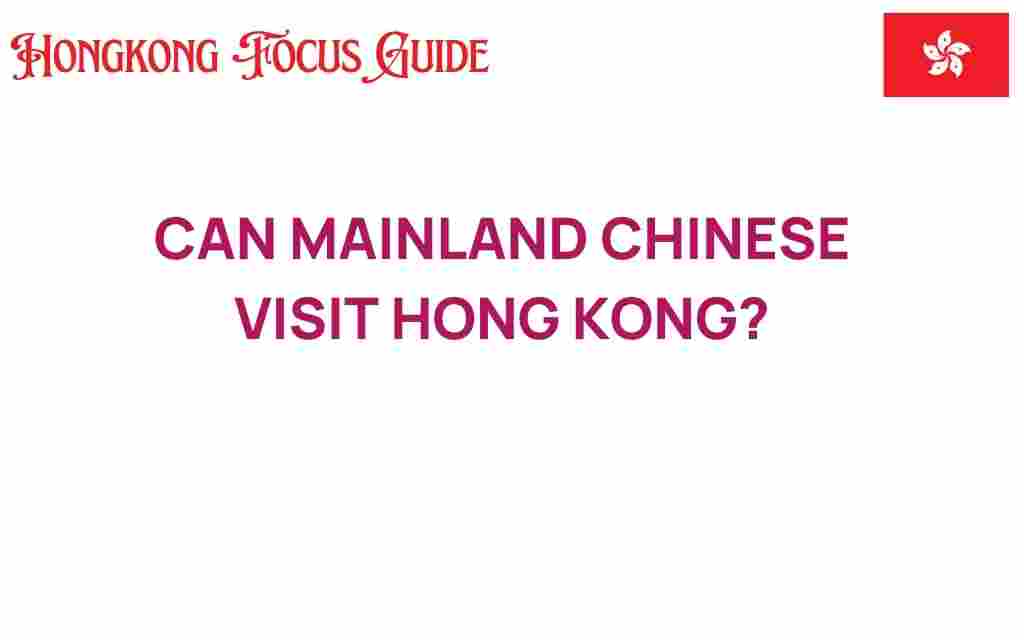 can-mainland-chinese-visit-hong-kong