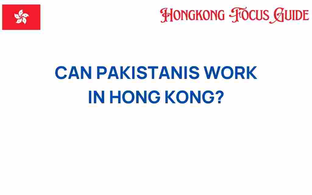 can-pakistanis-work-in-hong-kong