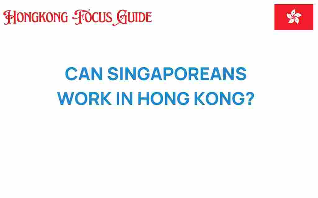 can-singaporeans-work-in-hong-kong