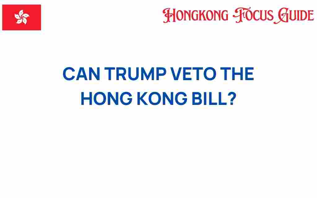 can-trump-veto-hong-kong-bill