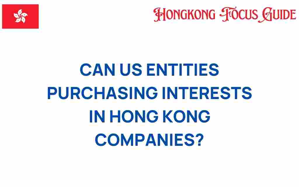 can-us-entities-invest-in-hong-kong-companies