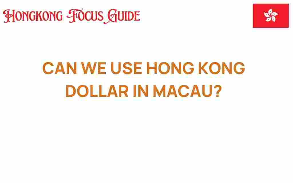 can-we-use-hong-kong-dollar-in-macau